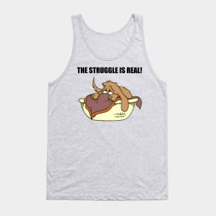 The struggle is real. Tank Top